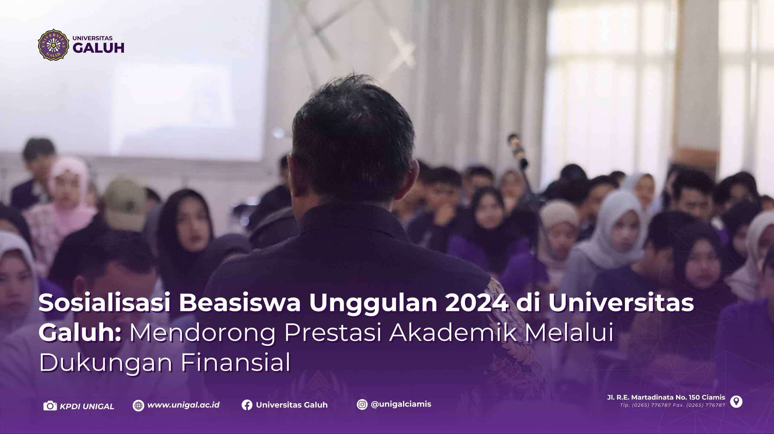 Sosialisasi Beasiswa Unggulan 2024 di Universitas Galuh: Mendorong Prestasi Akademik Melalui Dukungan Finansial